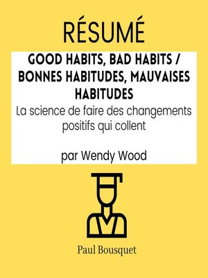cover image of RÉSUMÉ--Good Habits, Bad Habits / Bonnes Habitudes, Mauvaises Habitudes